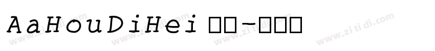 AaHouDiHei 普通字体转换